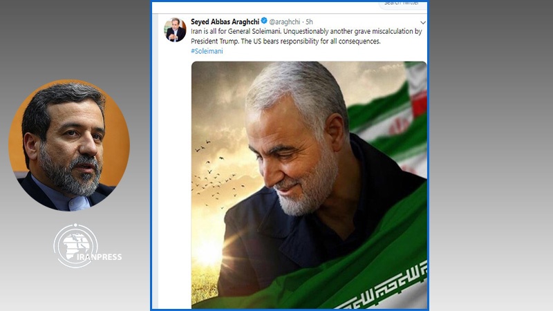 Iranpress: Deputy FM Araghchi: Iran is all for Lieutenant General Soleimani