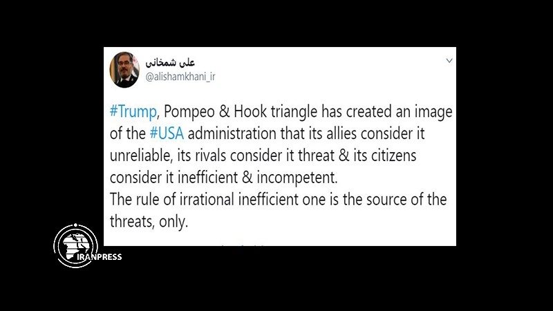 Iranpress: Shamkhani refers Trump, Pompeo, Hook as source of threats